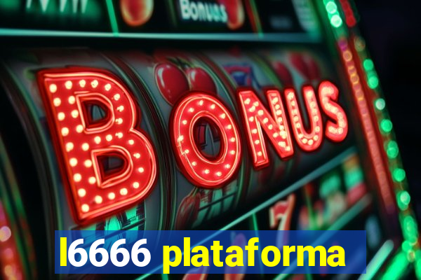 l6666 plataforma